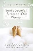 Sanity Secrets for Stressed-Out Women
