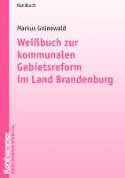 Weißbuch zur kommunalen Gebietsreform im Bundesland Brandenburg