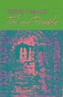 Toil and Trouble