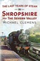 Last Years of Steam in Shropshire and the Severn Valley