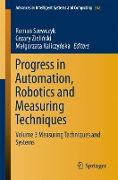 Progress in Automation, Robotics and Measuring Techniques