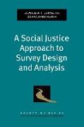 Social Justice Approach to Survey Design and Analysis