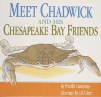 Meet Chadwick and His Chesapeake Bay Friends / By Priscilla Cummings, Illustrated by A.R. Cohen