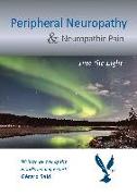 Peripheral Neuropathy & Neuropathic Pain: Into the Light