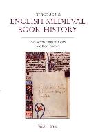 Introducing English Medieval Book History: Manuscripts, Their Producers and Their Readers