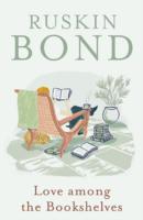 Love Among the Bookshelves: Ruskin Bond