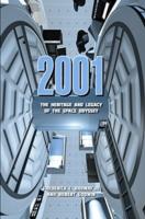 2001 -- The Heritage & Legacy of the Space Odyssey