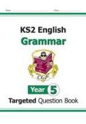 New KS2 English Year 5 Grammar Targeted Question Book (with Answers)