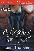 A Craving for Two [Crave 2] (Siren Publishing Menage Amour)