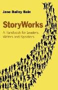 Storyworks: A Handbook for Leaders, Writers and Speakers
