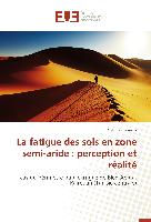 La fatigue des sols en zone semi-aride : perception et réalité