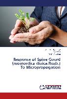 Response of Spine Gourd (momordica dioica Roxb.) To Micropropogation