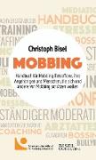 Mobbing - Handbuch für Mobbing-Betroffene, ihre Angehörigen und Menschen, die sich und andere vor Mobbing schützen wollen
