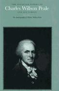 The Selected Papers of Charles Willson Peale and His Family: Volume 5: The Autobiography of Charles Willson Peale