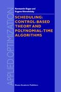 Scheduling: Control-Based Theory and Polynomial-Time Algorithms