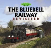 The Bluebell Railway Revisited