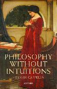Philosophy without Intuitions