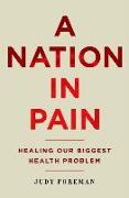 Nation in Pain: Healing Our Biggest Health Problem