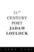 21st Century Poet Jadam Loulock