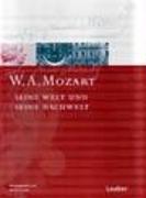Das Mozart-Handbuch. Bd. 5: Mozart-Handbuch 5. W. A. Mozart. Seine Welt und seine Nachwelt