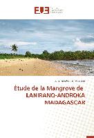 Étude de la Mangrove de LANIRANO-ANDROKA MADAGASCAR