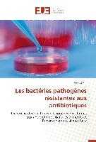 Les bactéries pathogènes résistantes aux antibiotiques