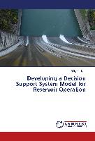 Developing a Decision Support System Model for Reservoir Operation