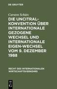 Die UNCITRAL-Konvention über Internationale Gezogene Wechsel und Internationale Eigen-Wechsel vom 9. Dezember 1988