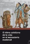 El ritmo cotidiano de la vida en el monasterio medieval : 28º Seminario sobre Historia del Monacato : celebrado el 4 de agosto de 2014, en Aguilar de Campoo