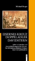 Eisernes Kreuz - Doppeladler - Davidstern.Juden in deutschen und österreichisch-ungarischen Armeen