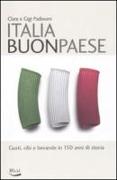 Italia buon paese. Gusti, cibi e bevande in 150 anni di storia