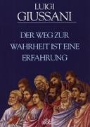 Der Weg zur Wahrheit ist eine Erfahrung