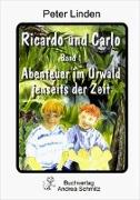 Ricardo und Carlo 01. Abenteuer im Urwald jenseits der Zeit