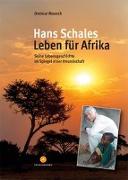 Hans Schales  Leben für Afrika