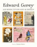 Edward Gorey: His Book Cover Art & Design