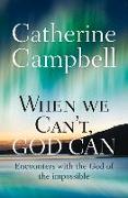 When We Can't, God Can