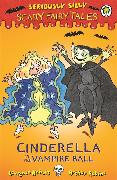 Seriously Silly: Scary Fairy Tales: Cinderella at the Vampire Ball