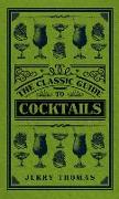 The Classic Guide to Cocktails