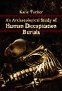 An Archaeological Study of Human Decapitation Burials