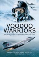Voodoo Warriors: the Story of the Mcdonnell Voodoo Fast-jets