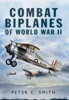 Combat Biplanes of World War II: A Personal Selection