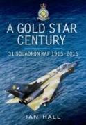 A Goldstar Century: 31 Squadron RAF 1915-2015