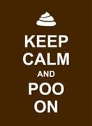 Keep Calm and Poo on