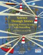 Science Through Stories: Teaching Primary Science with Storytelling