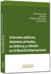 Intereses públicos, intereses privados, su defensa y colisión en el derecho internacional