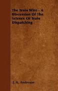 The Train Wire - A Discussion of the Science of Train Dispatching