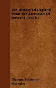 The History of England from the Accession of James II - Vol III