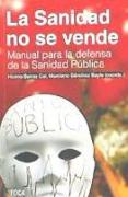 La sanidad no se vende : manual para la defensa de la sanidad pública