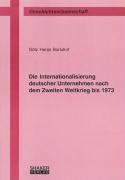 Die Internationalisierung deutscher Unternehmen nach dem Zweiten Weltkrieg bis 1973