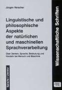 Linguistische und philosophische Aspekte der natürlichen und maschinellen Sprachverarbeitung